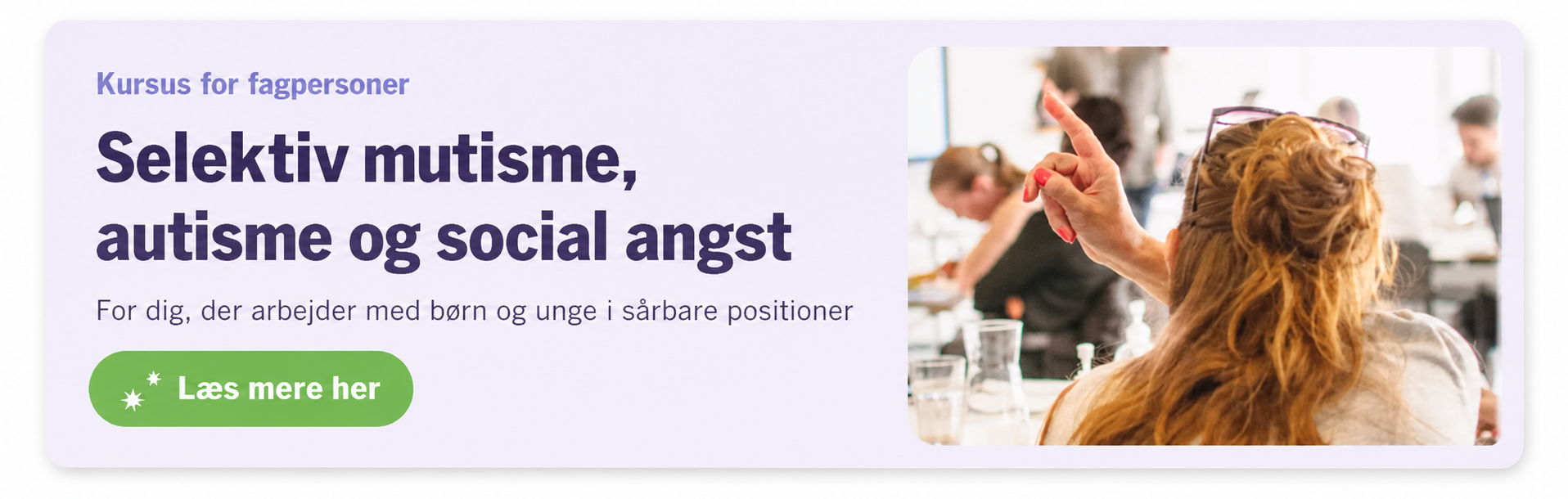 Banner for kursus om selektiv mutisme, autisme og social angst - et kursus for fagpersoner